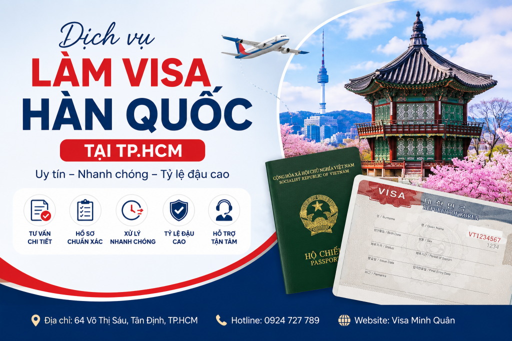 Dịch vụ làm visa Hàn Quốc tại TP.HCM của Công ty TNHH Visa Minh Quân